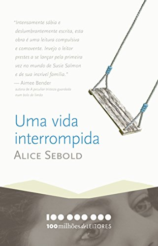 Uma Vida Interrompida - Coleção 100 Milhões de Leitores
