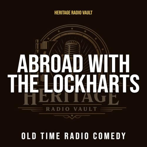 Abroad with the Lockharts &ndash; Old Time Radio Comedy (OTR) cover art