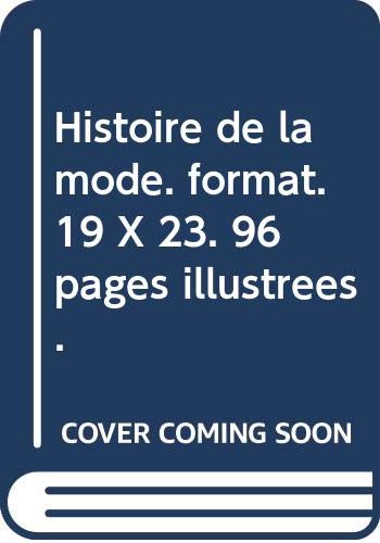 Télécharger Histoire de la mode. format. 19 X 23. 96 pages illustrees. PDF