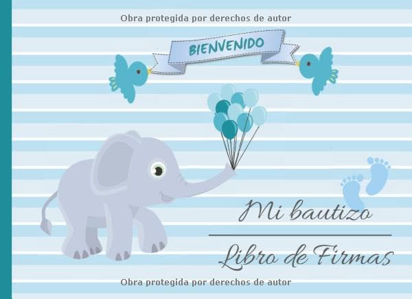 MI BAUTIZO: LIBRO DE FIRMAS | NIÑO | PERMITE QUE TUS AMISTADES Y FAMILIARES FIRMEN Y DEJEN SUS COMENTARIOS Y SUS MEJORES DESEOS PARA TU HIJO | INCLUYE UN REGISTRO DE REGALOS RECIBIDOS | ELEFANTE BEBÉ.