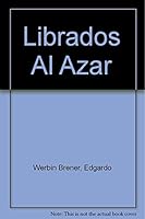 Librados al azar/ To get Rid Chance: El dado que rige tu destino/ The Dice that Manage your Destination 9501780015 Book Cover
