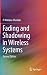 Fading and Shadowing in Wireless Systems