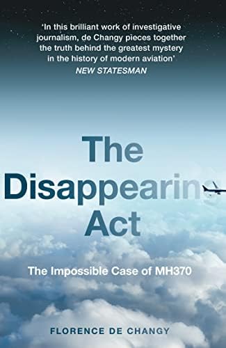 The Disappearing Act: Featured on the Netflix documentary MH370: The Plane That Disappeared: The Impossible Case of MH370