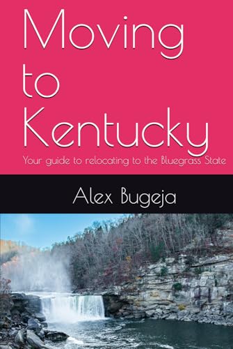 Moving to Kentucky: Your guide to relocating to the Bluegrass State (USA Moving Guides)