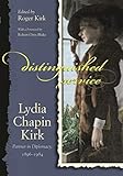  Distinguished Service: Lydia Chapin Kirk, Partner in Diplomacy, 1896-1984 (Adst-dacor Diplomats and Diplomacy)
