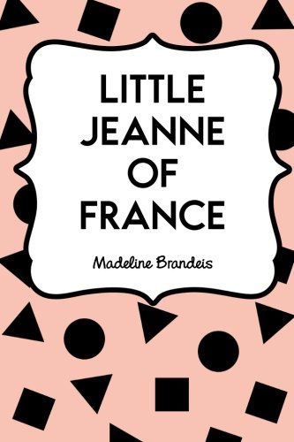 Little Jeanne of France 1523787058 Book Cover