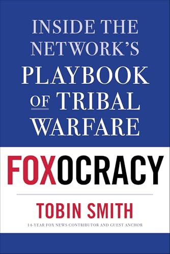 Foxocracy: Inside the Network's Playbook of Tribal Warfare
