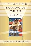 Creating Schools that Heal: Real-Life Solutions