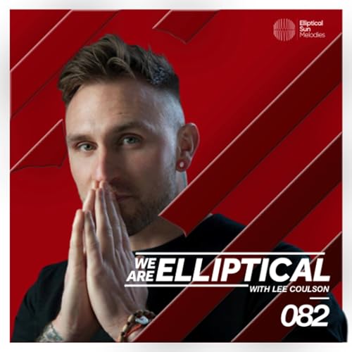 We Are Elliptical 082 with Lee Coulson (Nucrise Guest Mix)