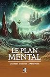 Le Plan Mental (French Edition)