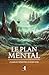 Le Plan Mental (French Edition)
