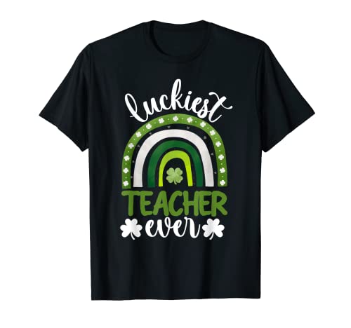 Luckiest Teacher Ever St Patrick Day T-Shirt