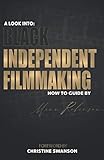 A Look into: Black Independent Filmmaking: Foreward By Christine Swanson