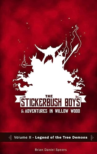 The Stickerbush Boys: Legend of the Tree Demons (Adventures in Willow Wood)