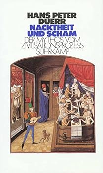 Hardcover Der Mythos vom Zivilisationsprozess 1. Nacktheit und Scham: Band 1: Nacktheit und Scham (German Edition) [German] Book