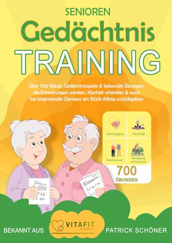 Das Senioren Gedächtnistraining - Gehirnjogging, Stuhl-Yoga, Kreativübungen, Bewegungsaufgaben: Über 700 Rätsel, Gedächtnisspiele & liebevolle ... Demenz ein Stück Alltag zurückgeben