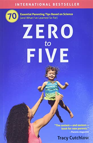 Image of Zero to Five: 70 Essential Parenting Tips Based on Science