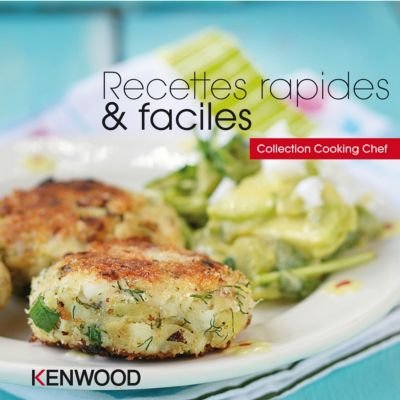 KENWOOD - LIVRE DE RECETTES RAPIDES ET FACILES