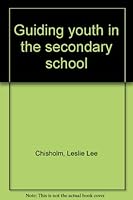 Guiding youth in the secondary school B0007EF48M Book Cover