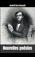 Nouvelles poésies: André Van Hasselt (French Edition) B0F66ZBJ9J Book Cover