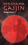 Yokohama Gaijin: Memoir of a foreigner born in Japan