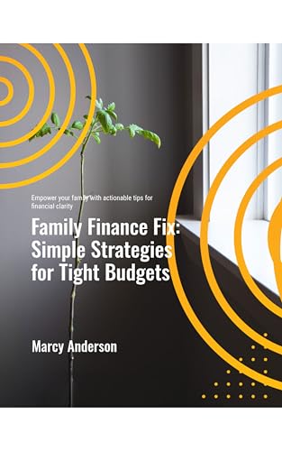 Family Finance Fix: Simple Strategies for Tight Budgets
