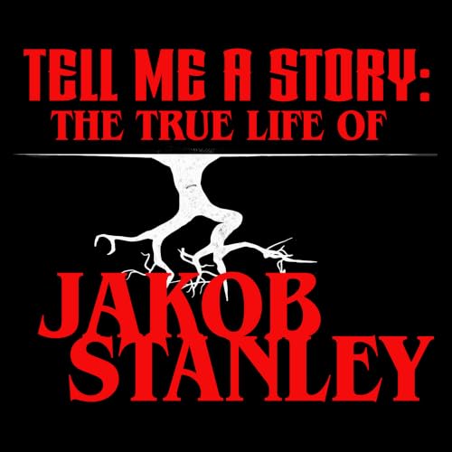 Couverture de TELL ME A STORY: THE TRUE LIFE OF JAKOB STANLEY