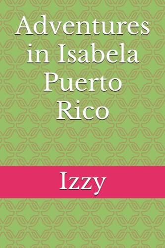 Adventures in Isabela Puerto Rico