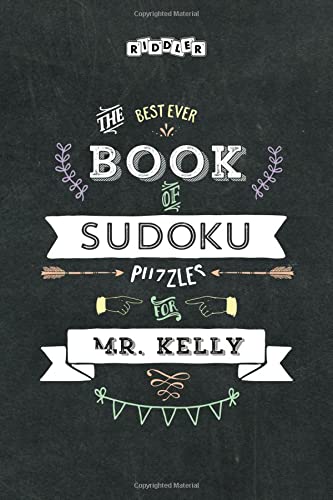 The Best Ever Book of Sudoku Puzzles for Mr. Kelly
