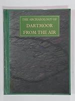 The Archaeology of Dartmoor from the Air 0861147545 Book Cover