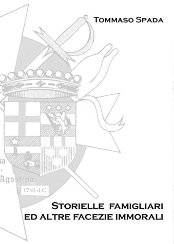 Storielle famigliari ed altre facezie immorali (Italian Edition)