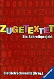 Zugetextet (Ravensburger Taschenbücher) - Herausgeber: Dietrich Schwanitz 