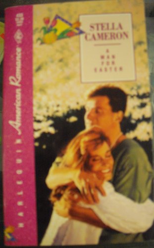 A Man for Easter (Harlequin American Romance, N... 0373164335 Book Cover