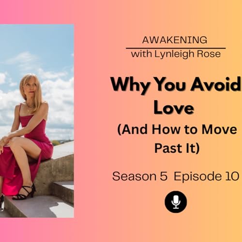 Why You Avoid Love (and How to Move Past It)