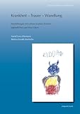  Krankheit – Trauer – Wandlung: Musiktherapie mit schwer kranken Kindern, Jugendlichen und ihren Eltern (Zürcher Schriften zur Musiktherapie)