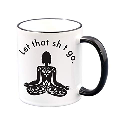 Let That Go - Funny Coffee Mugs for Woman - Meditation Relaxation Inspirational Motivational Zen Stress Relief Gifts for Women - Self Love Sarcastic Novelty Mug for Her - Retirement gift