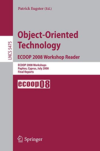 Object-oriented Technology Ecoop 2008 Workshop Reader: Ecoop 2008 Workshops Paphos, Cyprus, July 7-11, 2008 Final Reports: 5475 (Lecture Notes in Computer Science) view 2
