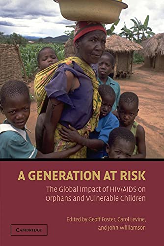 A Generation at Risk: The Global Impact of HIV/AIDS on Orphans and Vulnerable Children