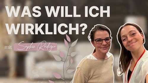 Was will ich wirklich? 💖 Interview mit Sophie Rüdiger.