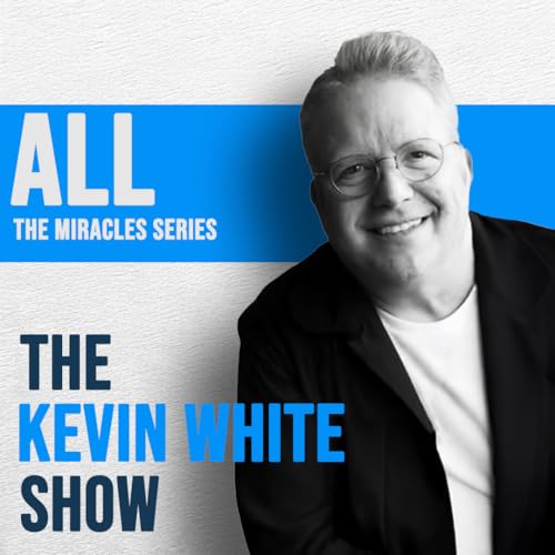『The Kevin White Show E244 (ALL) THE MIRACLES SERIES』のカバーアート