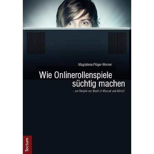 Wie Onlinerollenspiele süchtig machen - am Beispiel von World of Warcraft und Metin2