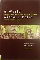 A World Without Polio; The Men And Women Of Aventis Pasteur In The March Of History B000SQTAAM Book Cover