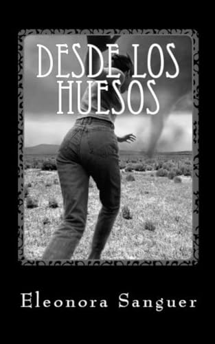 Desde Los Huesos: El Canto De La Medula (Spanish Edition)