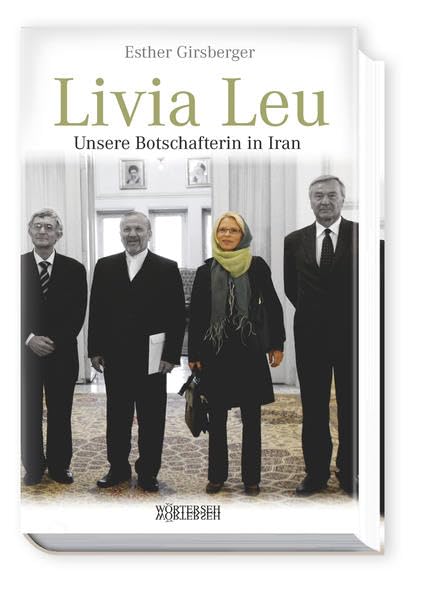Livia Leu: Unsere Botschafterin in Iran
