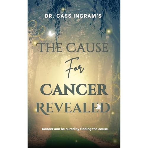 Audiobook: The Cause For Cancer Revealed by Cass Ingram episode artwork