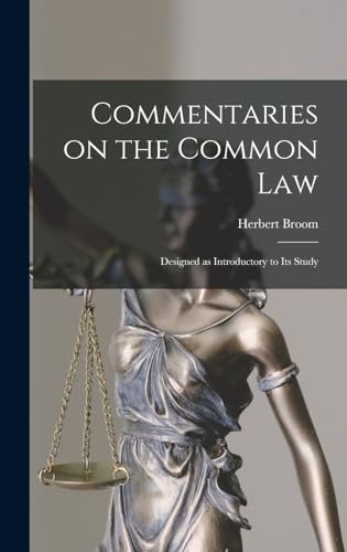 Commentaries on the Common Law: Designed as Introductory to its Study