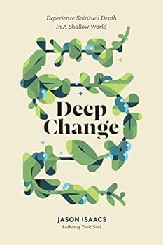 Paperback Deep Change: Experience Spiritual Depth In A Shallow World Book