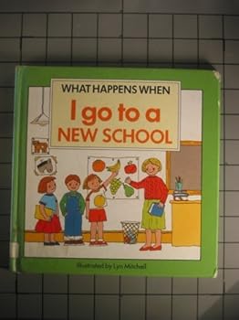 Hardcover What Happens When I Go to a New School Book