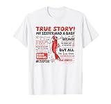 Funny Shrimp True Story My Sister Had a Baby T-Shirt