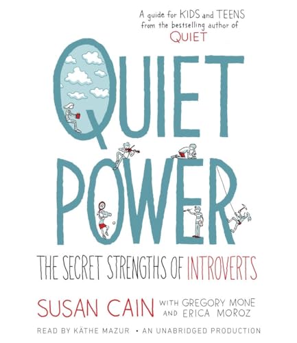 Quiet Power: The Secret Strengths of Introverts
